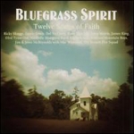 Bluegrass Spirit 12 Songs Of Faith
